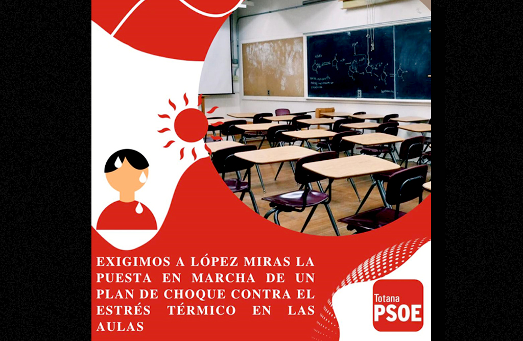 “Exigimos a López Miras la puesta en marcha de un plan de choque contra el estrés térmico en las aulas”